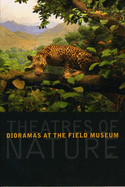 Theatres of Nature: Dioramas at the Field Museum