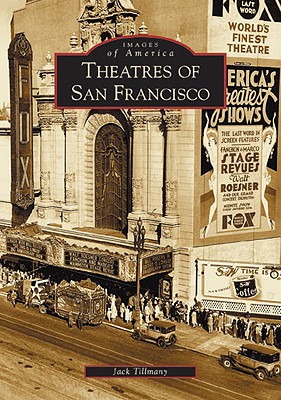 Theatres of San Francisco - Tillmany, Jack