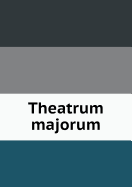 Theatrum Majorum - Dudley, Dorothy, and Howells, William Dean, and Gilman, Arthur