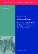 Theatrum Philosophicum: Descartes Und Die Rolle ?sthetischer Formen in Der Wissenschaft