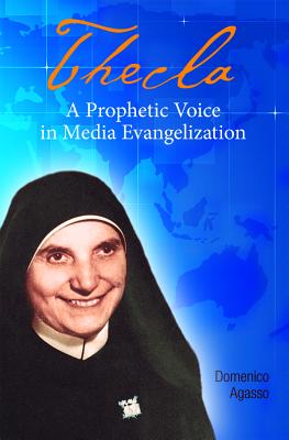 Thecla: A Prophetic Voice - Agasso, Domenico, and More, John (Translated by)