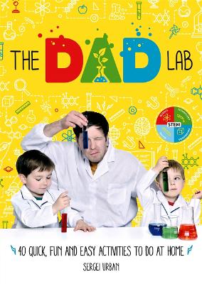 TheDadLab: 40 Quick, Fun and Easy Activities to do at Home - Urban, Sergei