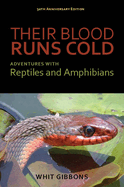 Their Blood Runs Cold: Adventures with Reptiles and Amphibians
