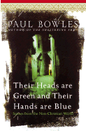 Their Heads Are Green: Scenes from the Non-Christian World - Bowles, Paul