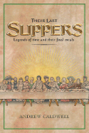 Their Last Suppers