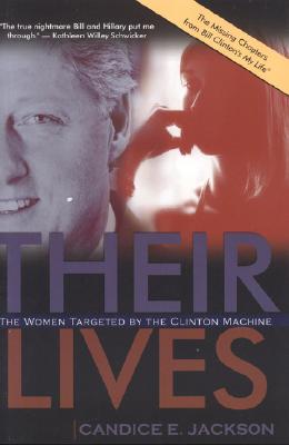 Their Lives: The Women Targeted by the Clinton Machine - Jackson, Candice E