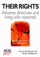 Their Rights: Advanced Directives and Living Wills Explored - Kendrick, Kevin, and Robinson, Simon