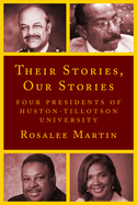 Their Stories, Our Stories: Four Presidents of Huston-Tillotson University