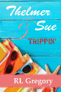 Thelmer & Sue: Trippin'