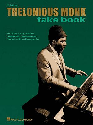 Thelonious Monk Fake Book: B-Flat Edition - Monk, Thelonious