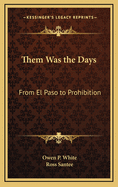 Them Was the Days: From El Paso to Prohibition