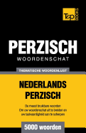 Thematische woordenschat Nederlands-Perzisch - 5000 woorden