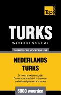 Thematische woordenschat Nederlands-Turks - 5000 woorden