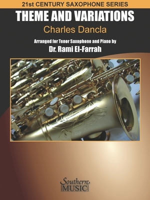 Theme and Variations: For Tenor Saxophone and Piano 21st Century Saxophone Series - Dancla, Charles (Composer), and El-Farrah, Dr.