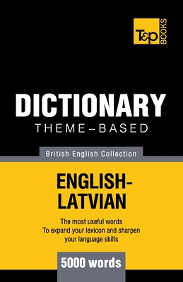 Theme-based dictionary British English-Latvian - 5000 words - Taranov, Andrey