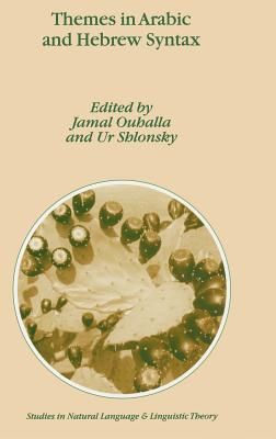 Themes in Arabic and Hebrew Syntax - Ouhalla, Jamal (Editor), and Shlonsky, U (Editor)