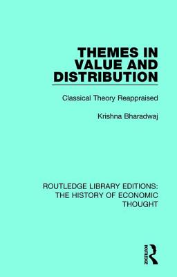 Themes in Value and Distribution: Classical Theory Reappraised - Bharadwaj, Krishna