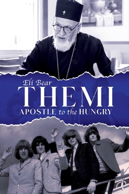 Themi: Apostle To The Hungry - Christina, Nun (Editor), and Bishop of Nikopolis, His Grace Themistoc (Narrator), and Bear, Eli