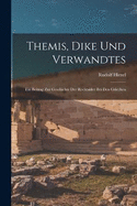 Themis, Dike und Verwandtes; ein Beitrag zur Geschichte der Rechtsidee bei den Griechen