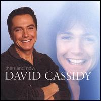 Then and Now - David Cassidy