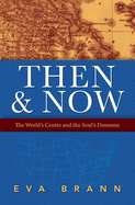 Then & Now: The World's Center and the Soul's Demesne