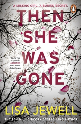 Then She Was Gone: the addictive, psychological thriller from the Sunday Times bestselling author of The Family Upstairs - Jewell, Lisa