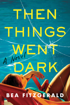 Then Things Went Dark - Fitzgerald, Bea