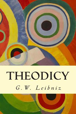 Theodicy - Leibniz, G W