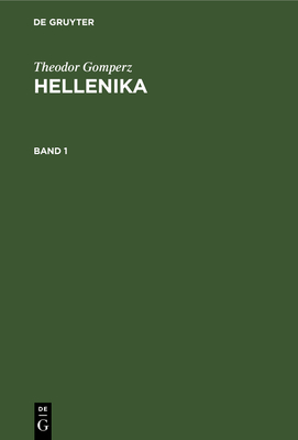 Theodor Gomperz: Hellenika. Band 1 - Gomperz, Theodor