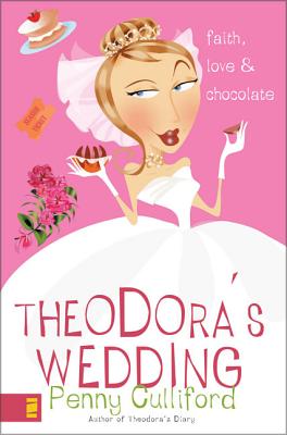 Theodora's Wedding: Faith, Love, and Chocolate - Culliford, Penny