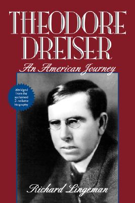 Theodore Dreiser: An American Journey - Lingeman, Richard