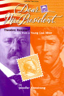 Theodore Roosevelt: Letters from a Young Coal Miner