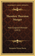 Theodore Thornton Munger: New England Minister (1913)