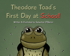 Theodore Toad's First Day at School!