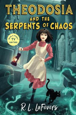 Theodosia and the Serpents of Chaos - LaFevers, Robin