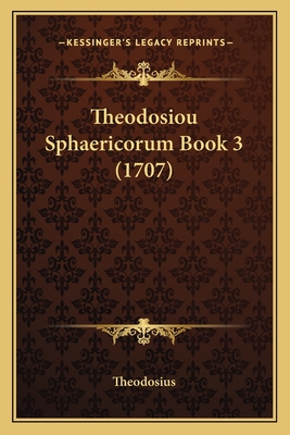 Theodosiou Sphaericorum Book 3 (1707) - Theodosius