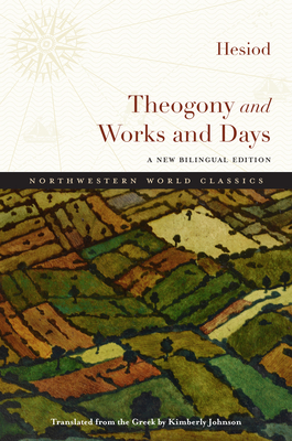 Theogony and Works and Days: A New Bilingual Edition - Hesiod, and Johnson, Kimberly (Translated by)