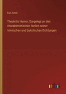 Theokrits Humor: Dargelegt an den charakteristischen Stellen seiner mimischen und bukolischen Dichtungen