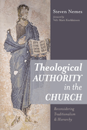 Theological Authority in the Church: Reconsidering Traditionalism and Hierarchy