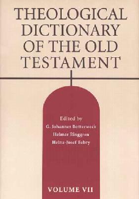 Theological Dictionary of the Old Testament: Volume VII - Botterweck, G Johannes (Editor), and Ringgren, Helmer (Editor), and Fabry, Heinz-Josef (Editor)