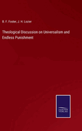 Theological Discussion on Universalism and Endless Punishment