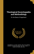 Theological Encyclopdia and Methodology: On the basis of Hagenbach