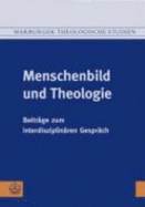 Theologie Und Menschenbild: Beitrage Zum Interdisziplinaeren Gespraech - Brunn, Frank Martin (Editor)