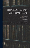 Theologumena Arithmeticae: Ad Rarissimum Exemplum Parisiense Emendatius Descripta