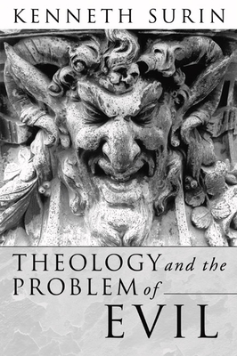 Theology and the Problem of Evil - Surin, Kenneth, Professor