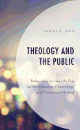 Theology and the Public: Reflections on Hans W. Frei on Hermeneutics, Christology, and Theological Method