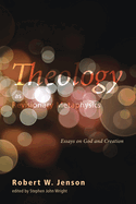 Theology as Revisionary Metaphysics: Essays on God and Creation