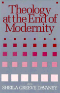 Theology at the End of Modernity: Essays in Honor of Gordon D. Kaufman