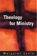 Theology for Ministry - Lavin, Margaret