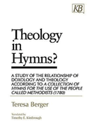 Theology in Hymns?: A Study of the Relationship of Doxology and Theology According to a Collection of Hymns for the Use